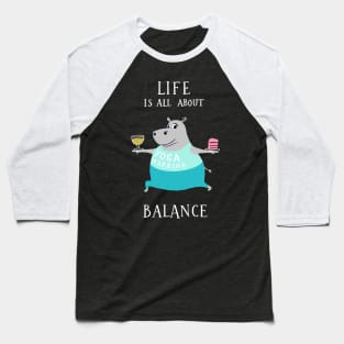 Life is all about balance - cute funny yoga hippo Baseball T-Shirt